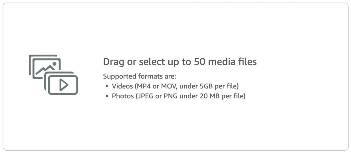 Amazon's upload box: drag or select up to 50 media files; videos MP4 or MOV under 5GB, photos JPEG or PNG under 20 MB